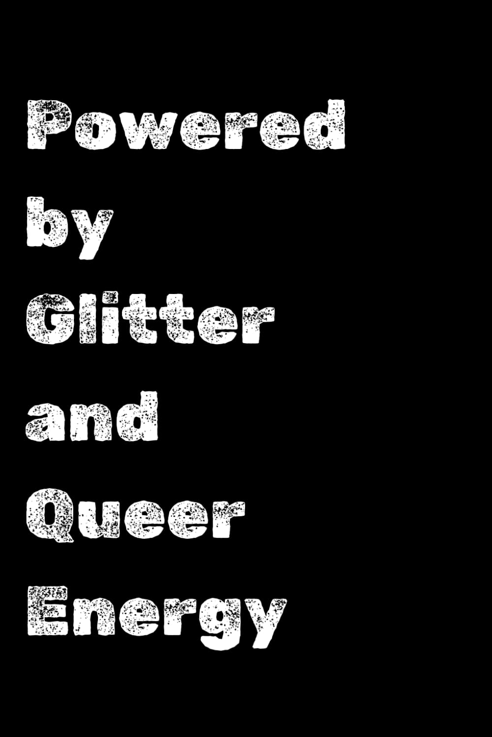 Powered by Glitter and Queer Energy: A Vibrant Journal for LGBTQ+ Creativity and Inspiration: 120 Blank Lined Pages | 6x9 Inches | Perfect for... Daily Notes, and Prideful Reflections, Gig baixar livro de graça
