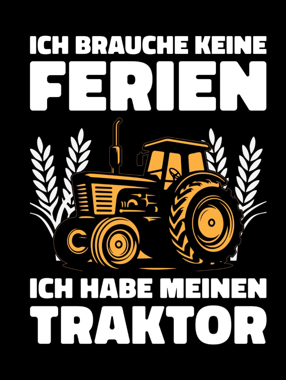 ler totalmente Ich Brauche Keine Ferien – Ich Habe Meinen Traktor: Notizbuch für Traktor Fans (German Edition)