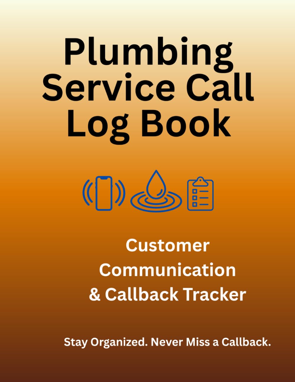 Plumbing Service Call Log Book: Customer Communication & Callback Tracker (Small Business & Entrepreneurship) baixar o livro de graça