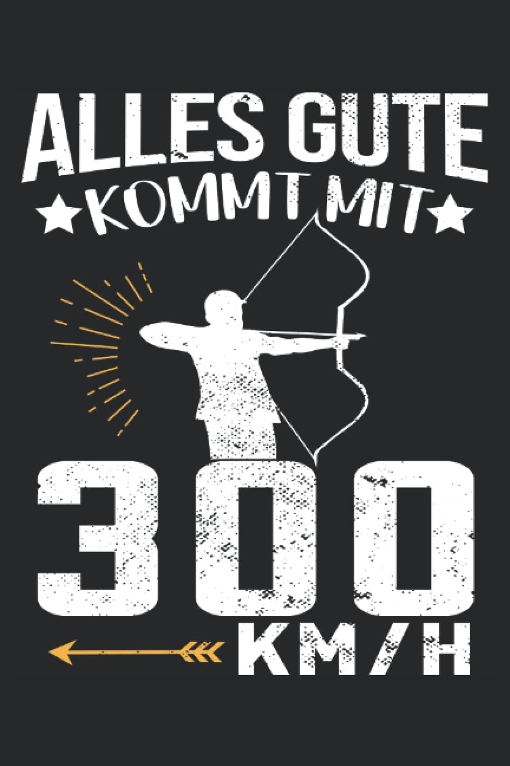 ler totalmente Alles Gute kommt mit 300 KM/H - Bogenschießen Notizbuch: Bogenschießen Notizbuch - Toller linierter Notizblock für Bogenschützen - 120 linierte Seiten... Bogensport Schützenverein. (German Edition)