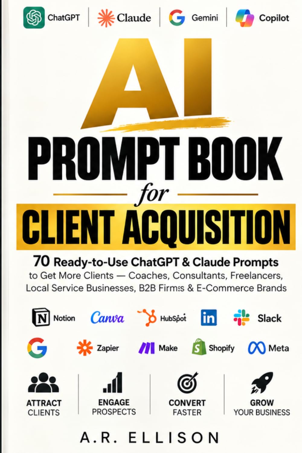 ler totalmente AI Prompt Book for Client Acquisition: 70 Ready-to-Use ChatGPT & Claude Prompts to Get More Clients — Coaches, Consultants, Freelancers, Local Service... & E-Commerce Brands (Work Smarter With AI)