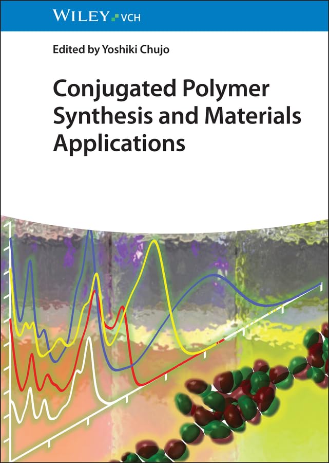Conjugated Polymer Synthesis and Materials Applications (English Edition)