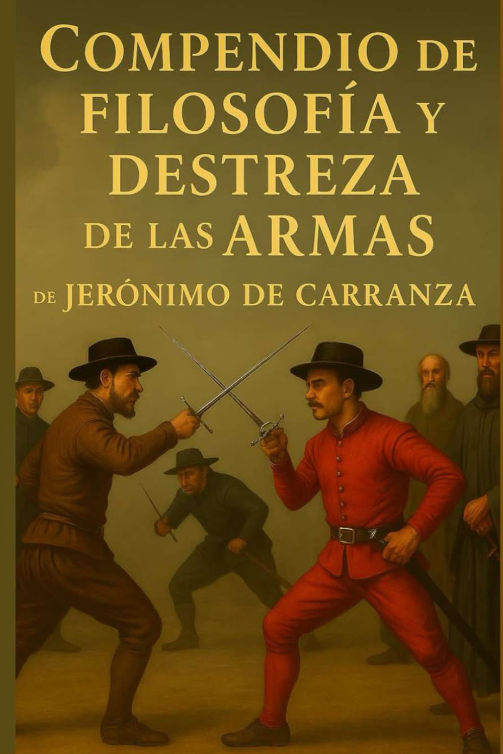 Compendio de la Filosofia y destreza de las armas de Jerónimo de Carranza: De la Filosofía y destreza de las armas de Jerónimo de Carranza... de Verdadera Destreza) (Spanish Edition) baixar livro de graça