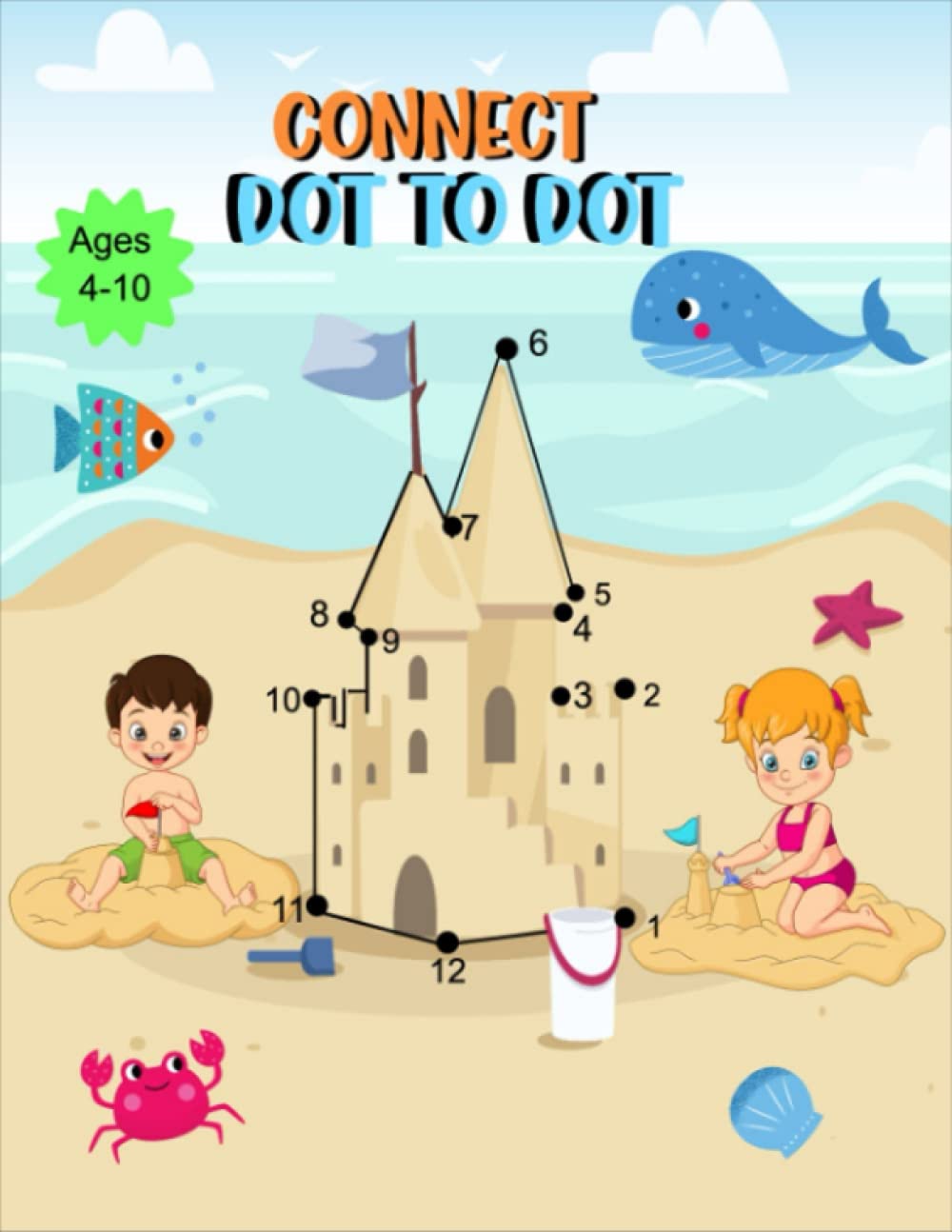Connect Dot To Dot For Kids Ages 4-10: Great Activity Book For Boys And Girls | Coloring, Dot To Dot & More | Great Gifts For Kids Ages 4-8, 8-10 baixar livro de graça