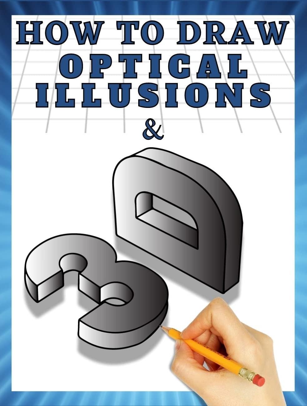 ler totalmente How to Draw 3d Art and Optical Illusions: 3d Drawing and Optical Illusions Step by Step (Book 2) (English Edition)