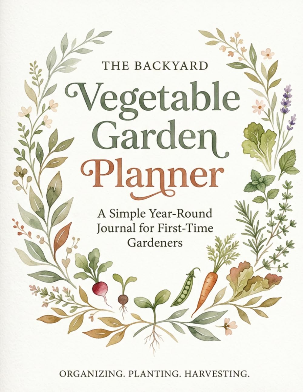 capítulo por capítulo baixar The Backyard Vegetable Garden Planner: Seed Starting, Planting & Harvest Log: A Simple Year-Round Journal for First-Time Gardeners to Track Crop Success and Planning
