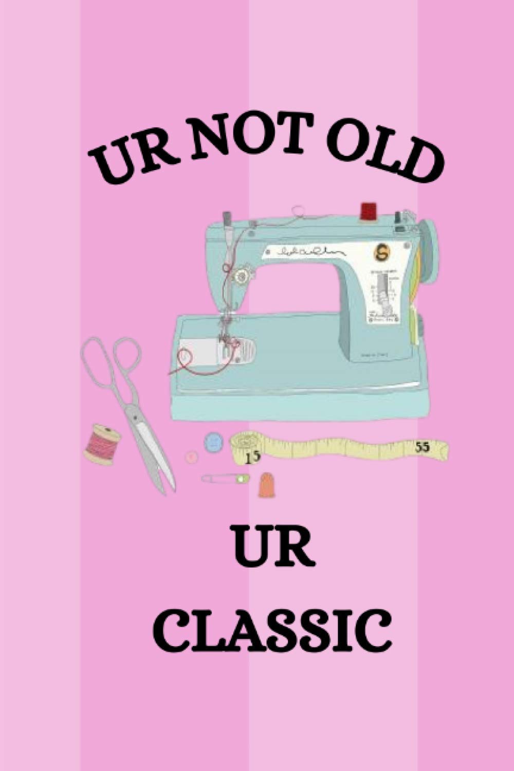 capítulo por capítulo baixar ur not old ur classic: Sewing Project Journal - Plan And Record Your Sewing Projects And Ideas - 6X9-100 Projects