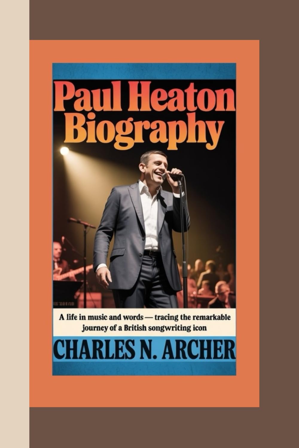 PAUL HEATON BIOGRAPHY: A Life in Music and Words — Tracing the Remarkable Journey of a British Songwriting Icon baixar o livro de graça