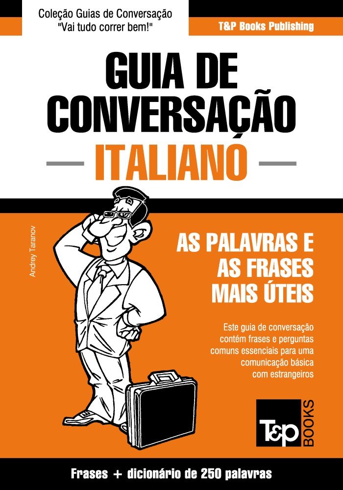Guia de Conversação Português-Italiano e mini dicionário 250 palavras (European Portuguese Collection Livro 195) baixar o livro de graça