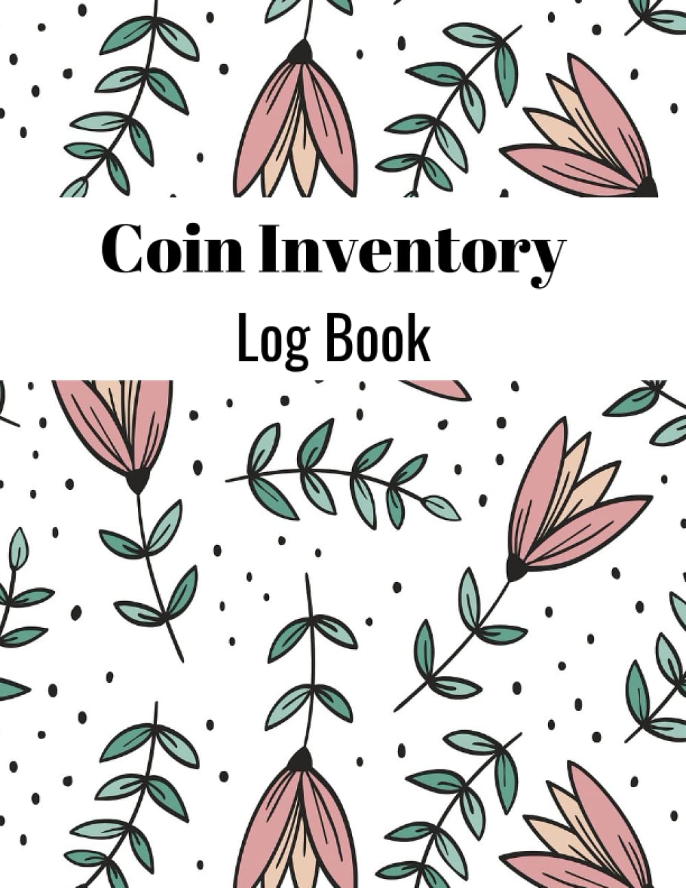 Coin Inventory Log Book: Coin Collectors Inventory Log Book to Record and keep Track of your Coin Collection,Size 8,5 x 11 Inches 121 pages. baixar livro de graça