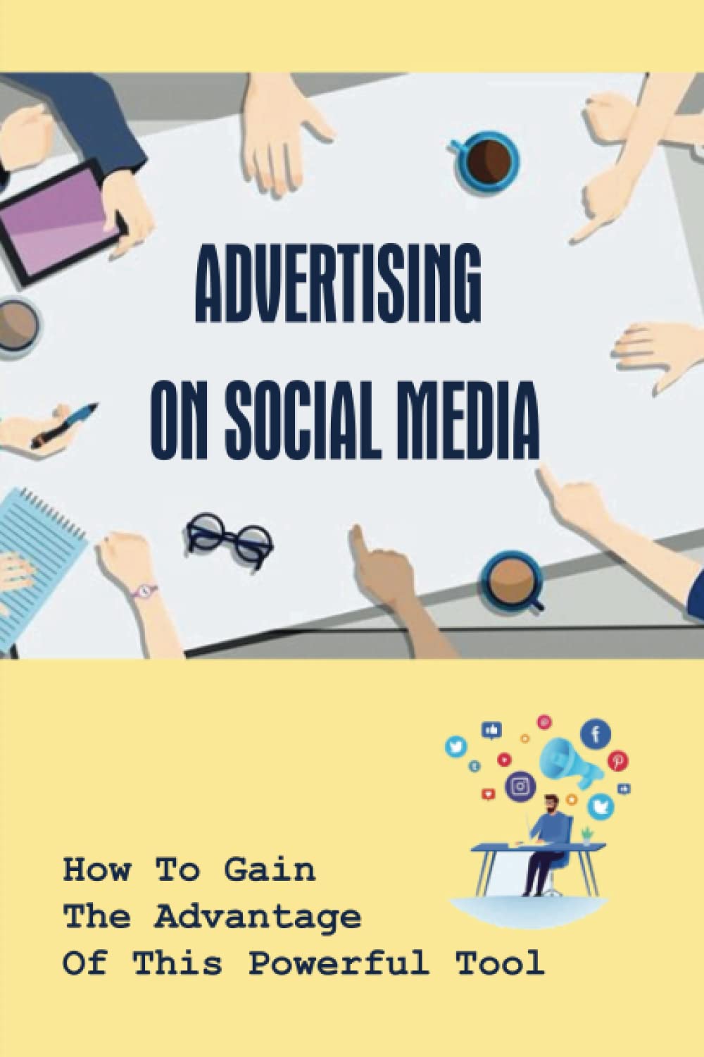 ler totalmente Advertising On Social Media: How To Gain The Advantage Of This Powerful Tool
