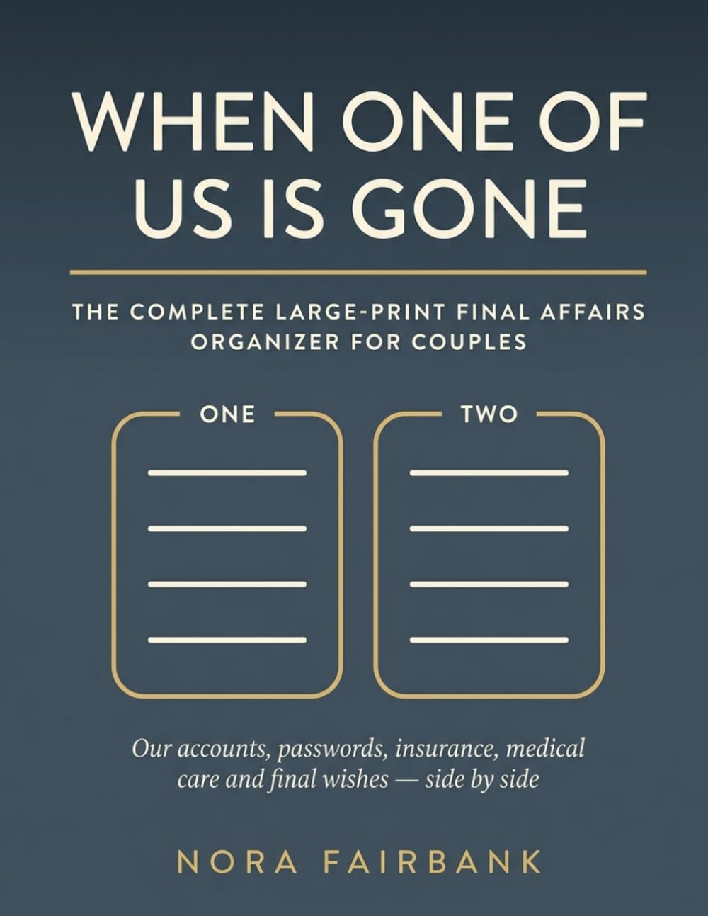 When One of Us Is Gone: The Complete Large-Print Final Affairs Organizer for Couples — Our Accounts, Passwords, Insurance, Medical Care & Final Wishes, Side by Side (Kept in One Place) baixar livro de graça