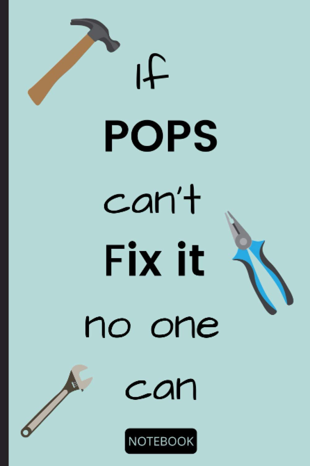 If Pops Can't Fix It No One Can: Tools Notebook - 120 lined pages (6" x 9") ideal gift for DIY fanatics and can be used for office or general use baixar livro de graça