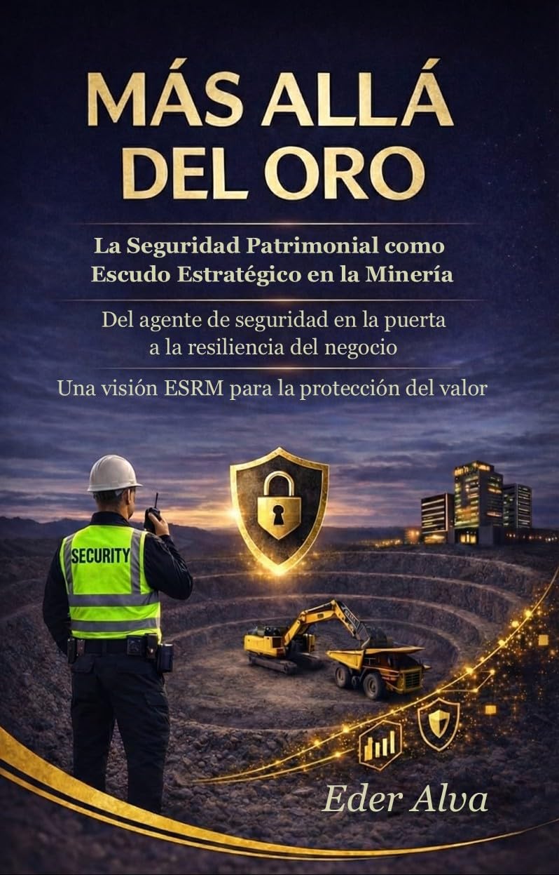 ler totalmente MÁS ALLÁ DEL ORO: La Seguridad Patrimonial como Escudo Estratégico en la Minería (Spanish Edition)