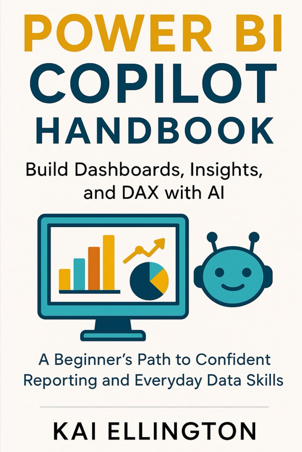 Power BI Copilot Handbook: Build Dashboards, Insights, and DAX with AI: A Beginner's Path to Confident Reporting and Everyday Data Skills baixar o livro de graça