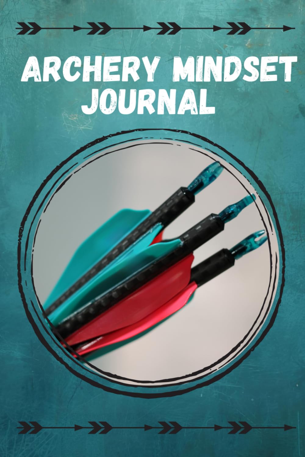 ler totalmente Archery Mindset Journal: Focus, Confidence & Calm