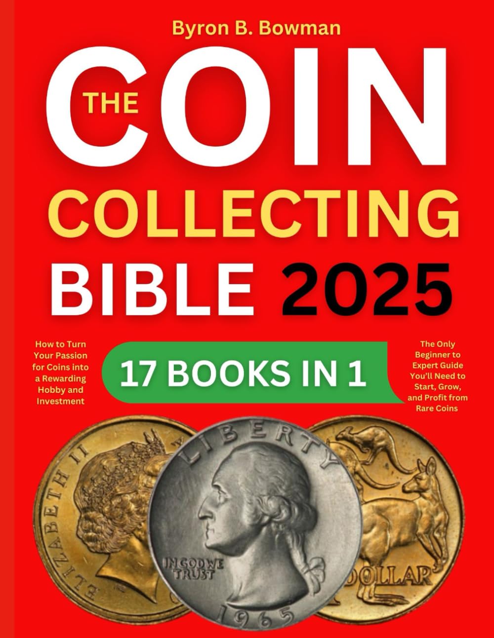 capítulo por capítulo baixar The Coin Collecting Bible: 2025 Edition: The Only Beginner to Expert Guide You’ll Need to Start, Grow, and Profit from Rare Coins (How to Turn Your Passion for Coins into a Rewarding Hobby and Investm