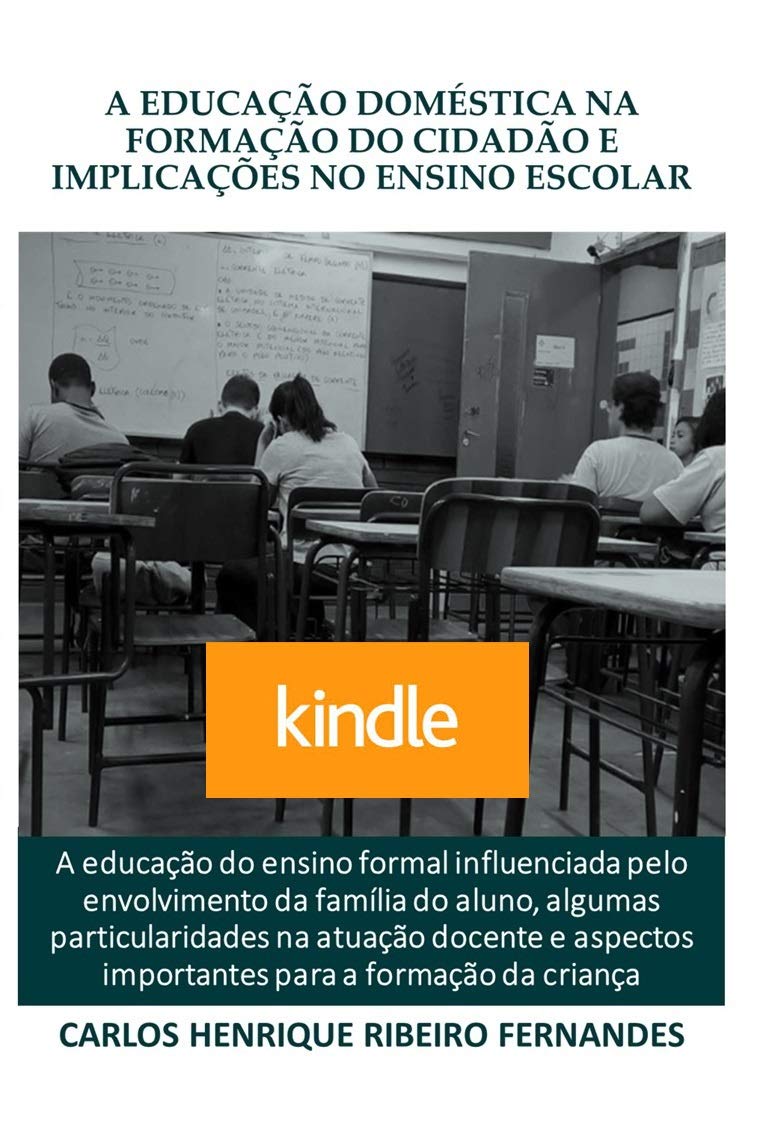 capítulo por capítulo baixar A educação doméstica na formação do cidadão e implicações no ensino escolar: A educação do ensino formal influenciada pelo envolvimento da família, e algumas particularidades na atuação docente