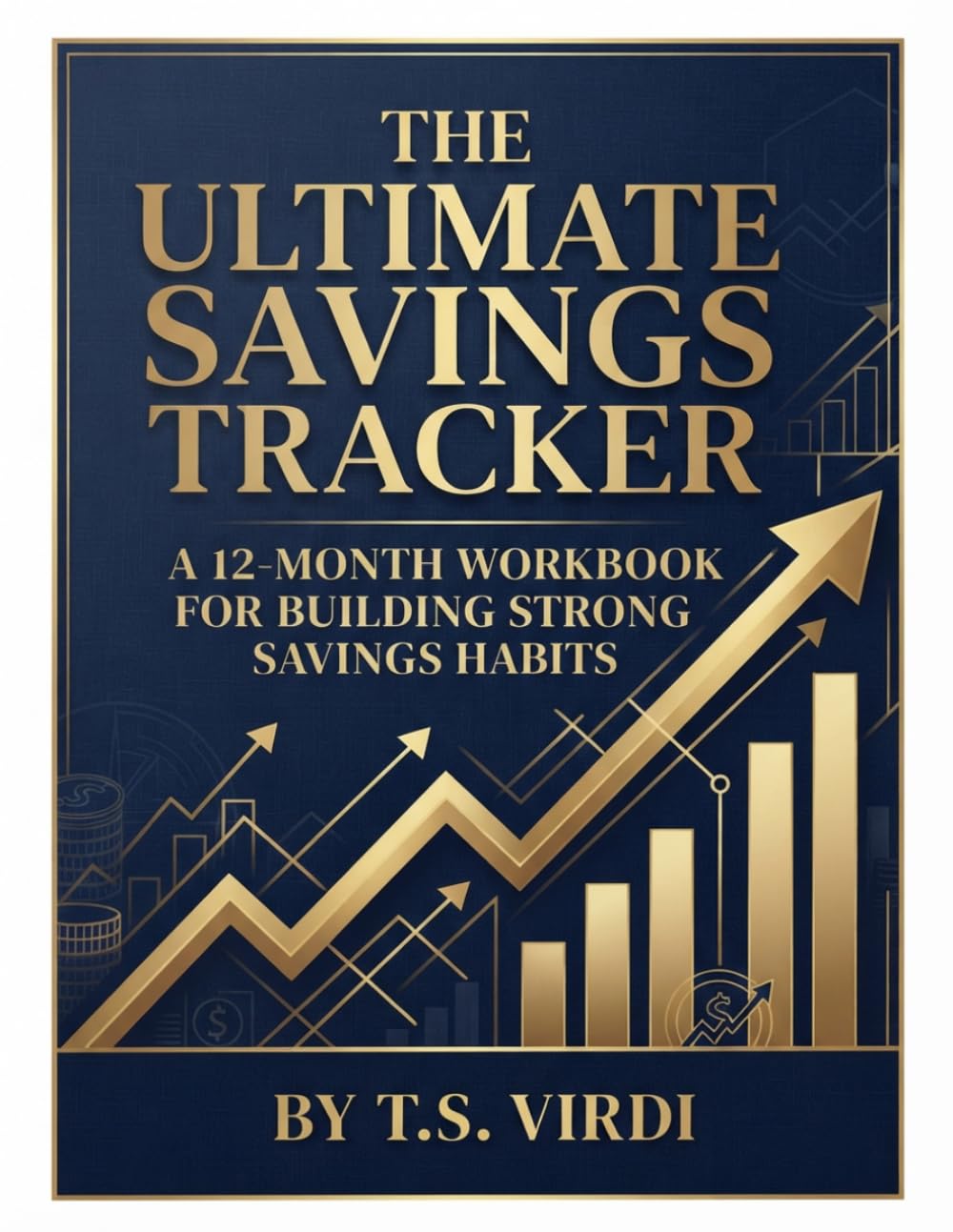 The Ultimate Savings Tracker: A 12‑Month Workbook for Building Strong Savings Habits baixar livro de graça