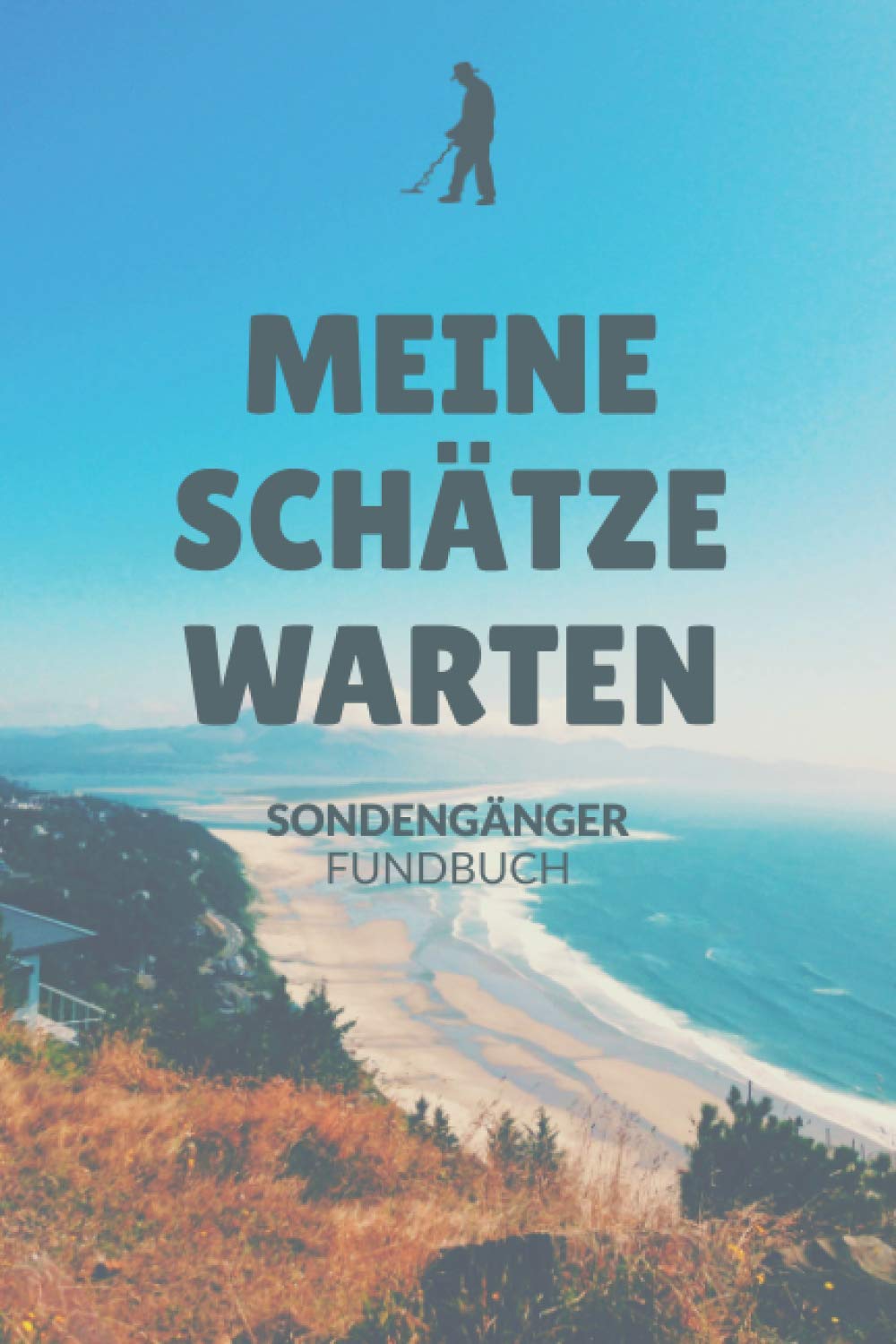 Meine Schätze warten - Sondengänger Fundbuch: A5 Fundbuch für Sondengänger, Schatzsucher, Hobbyarchäologen und moderne Schatzjäger baixar o livro de graça