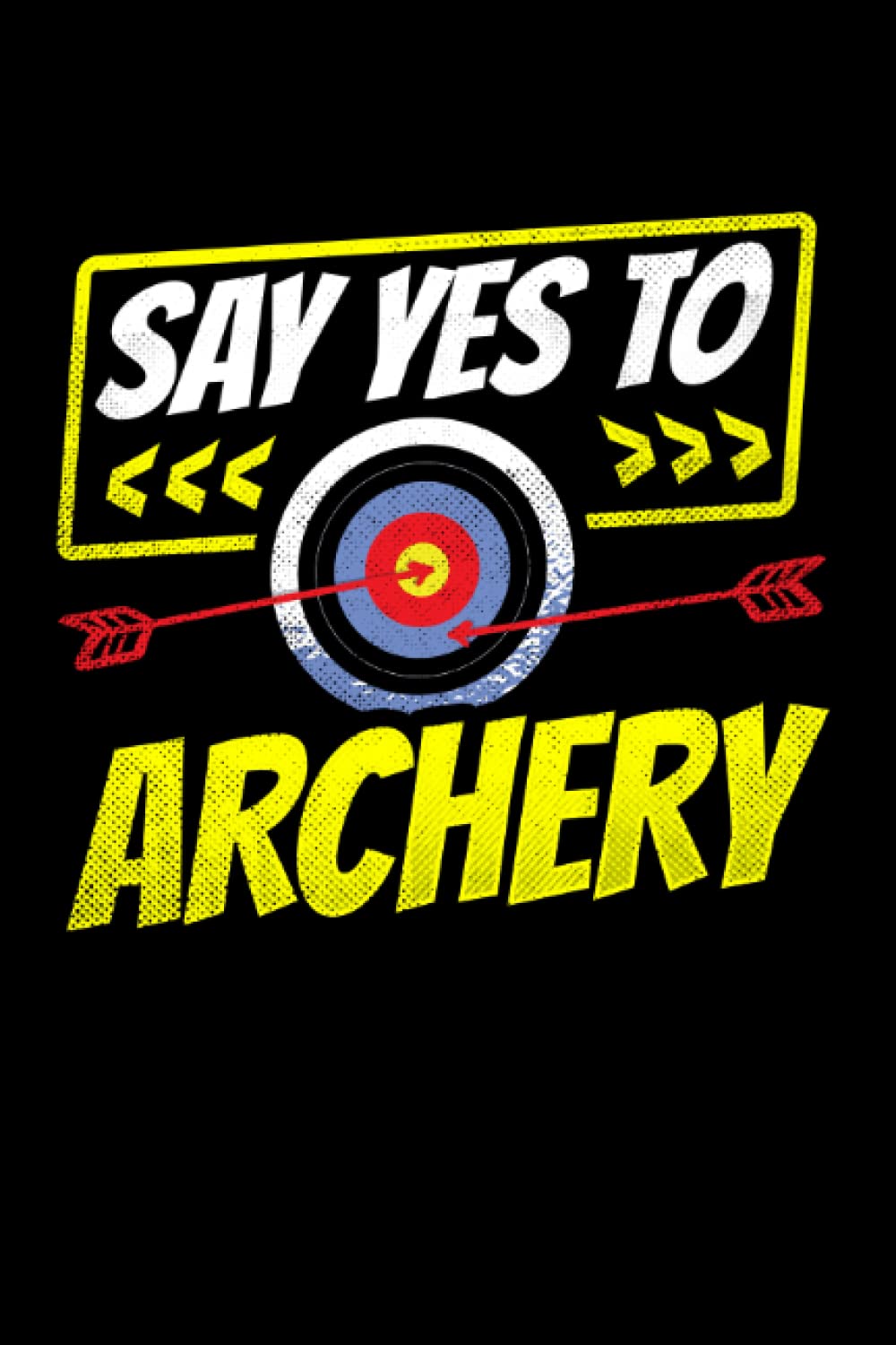 capítulo por capítulo baixar Say yes to archery: Dot Grid Jounal ToDo Exercise Book or Diary 6" x 9" (15.24 x 22.86 cm) 120 pages