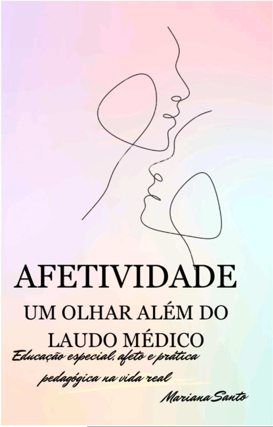 Afetividade: um olhar além do laudo: Educação especial, afeto e prática pedagógica na vida real. baixar livro de graça