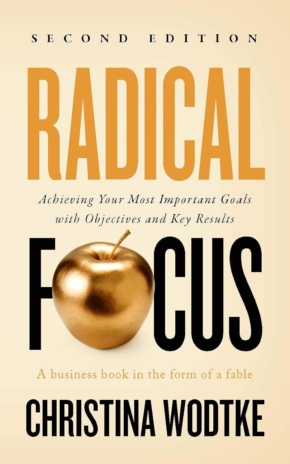 Radical Focus SECOND EDITION: Achieving Your Most Important Goals with Objectives and Key Results (Empowered Teams) (English Edition) baixar livro de graça