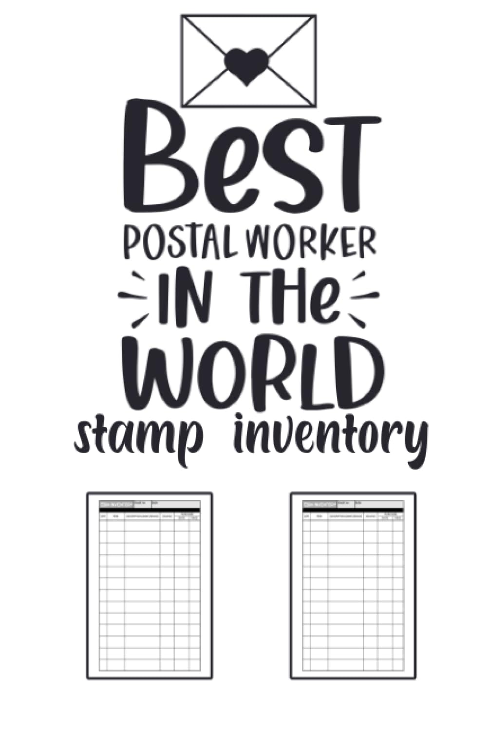 ler totalmente Stamp Inventory Log Book: Stamp Collecting Journal To Keep Record Of Date, Page No, Item, Quantity, Grade, Source, Date, Price, Notes - Gifts For Stamp Collectors And Post Workers