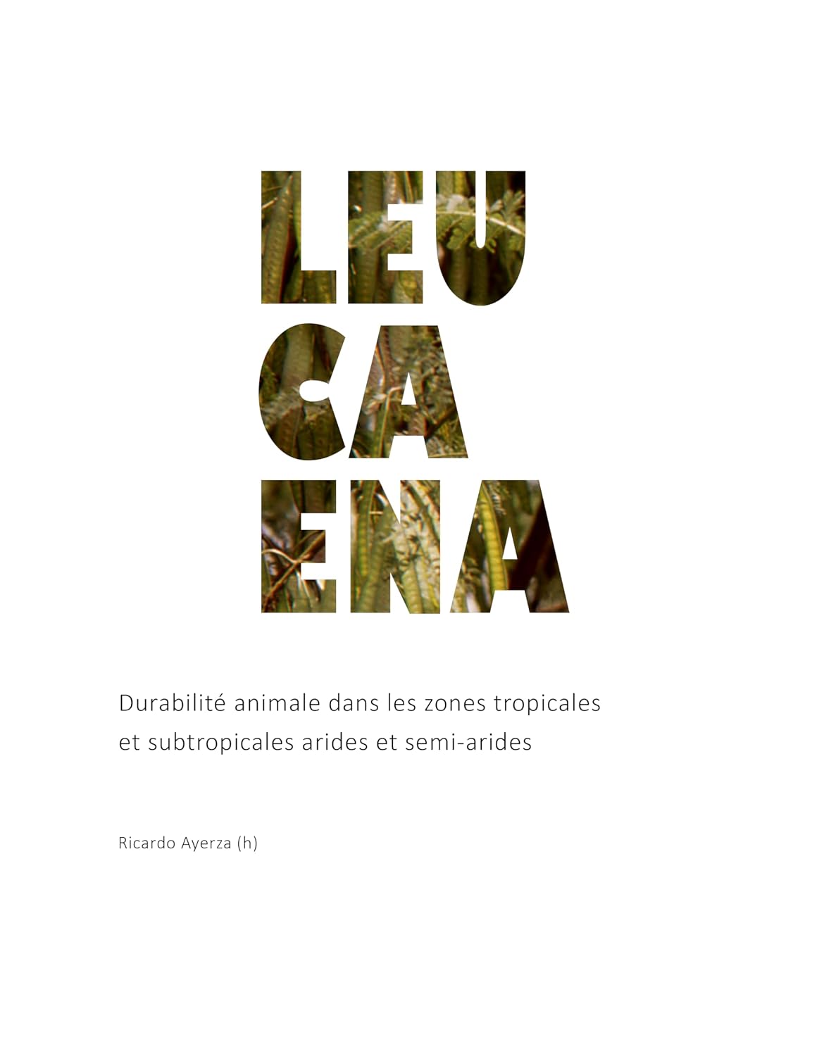 capítulo por capítulo baixar Leucaena: Durabilité animale dans les zones tropicales et subtropicales arides et semi-arides (ZONES ARIDES t. 3) (French Edition)