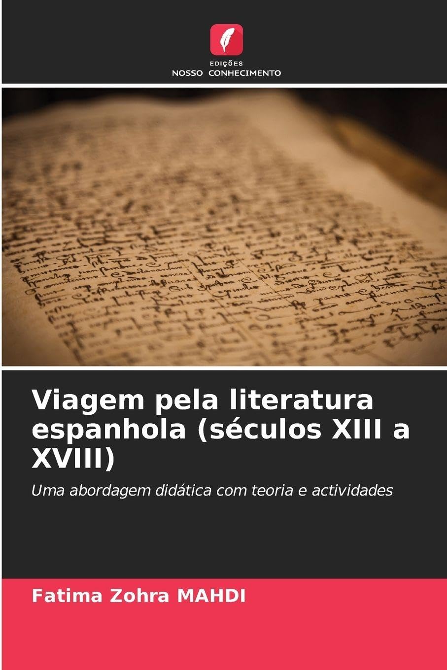 Viagem pela literatura espanhola (séculos XIII a XVIII): Uma abordagem didática com teoria e actividades baixar o livro de graça