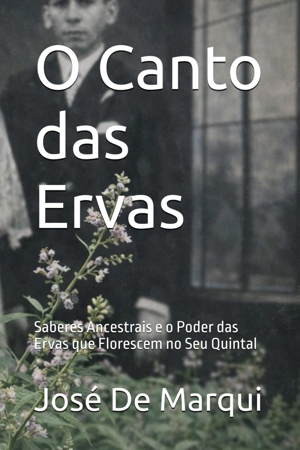 capítulo por capítulo baixar O Canto das Ervas: Saberes Ancestrais e o Poder das Ervas que Florescem no Seu Quintal (Portuguese Edition)
