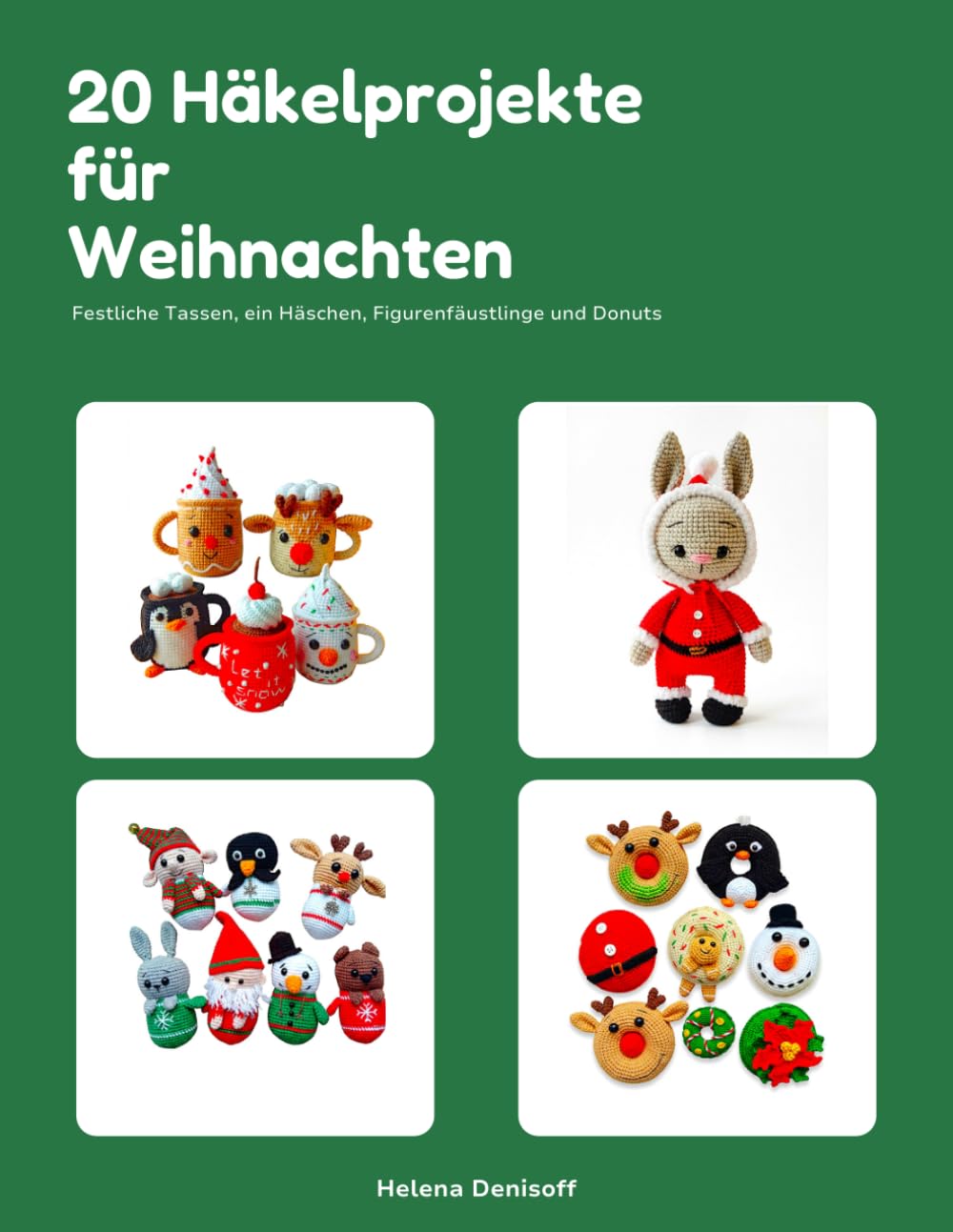 20 Häkelprojekte für Weihnachten: Festliche Tassen, ein Häschen, Figurenfäustlinge und Donuts (DE) (German Edition) baixar o livro de graça