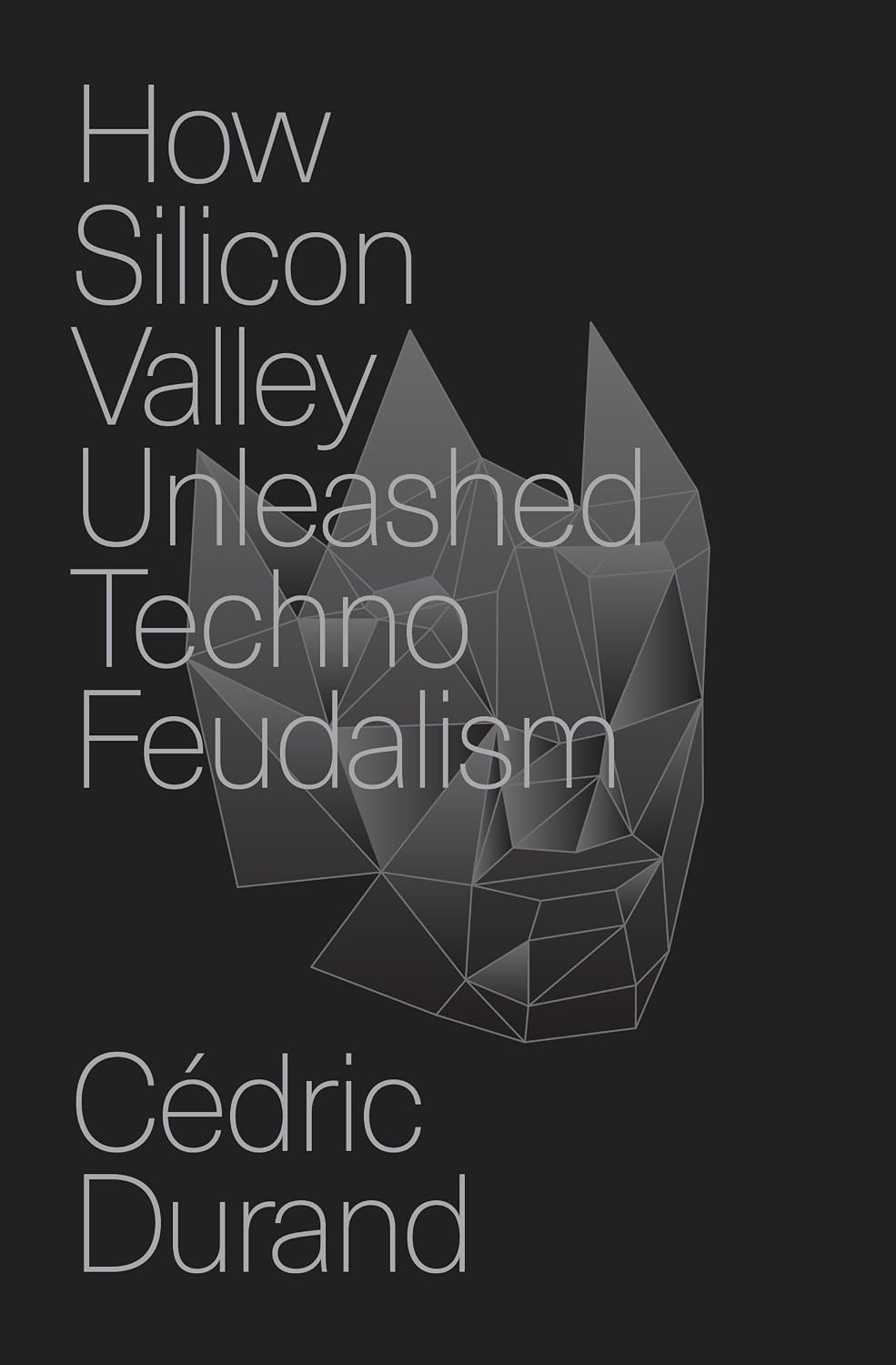 How Silicon Valley Unleashed Techno-Feudalism: The Making of the Digital Economy baixar o livro de graça