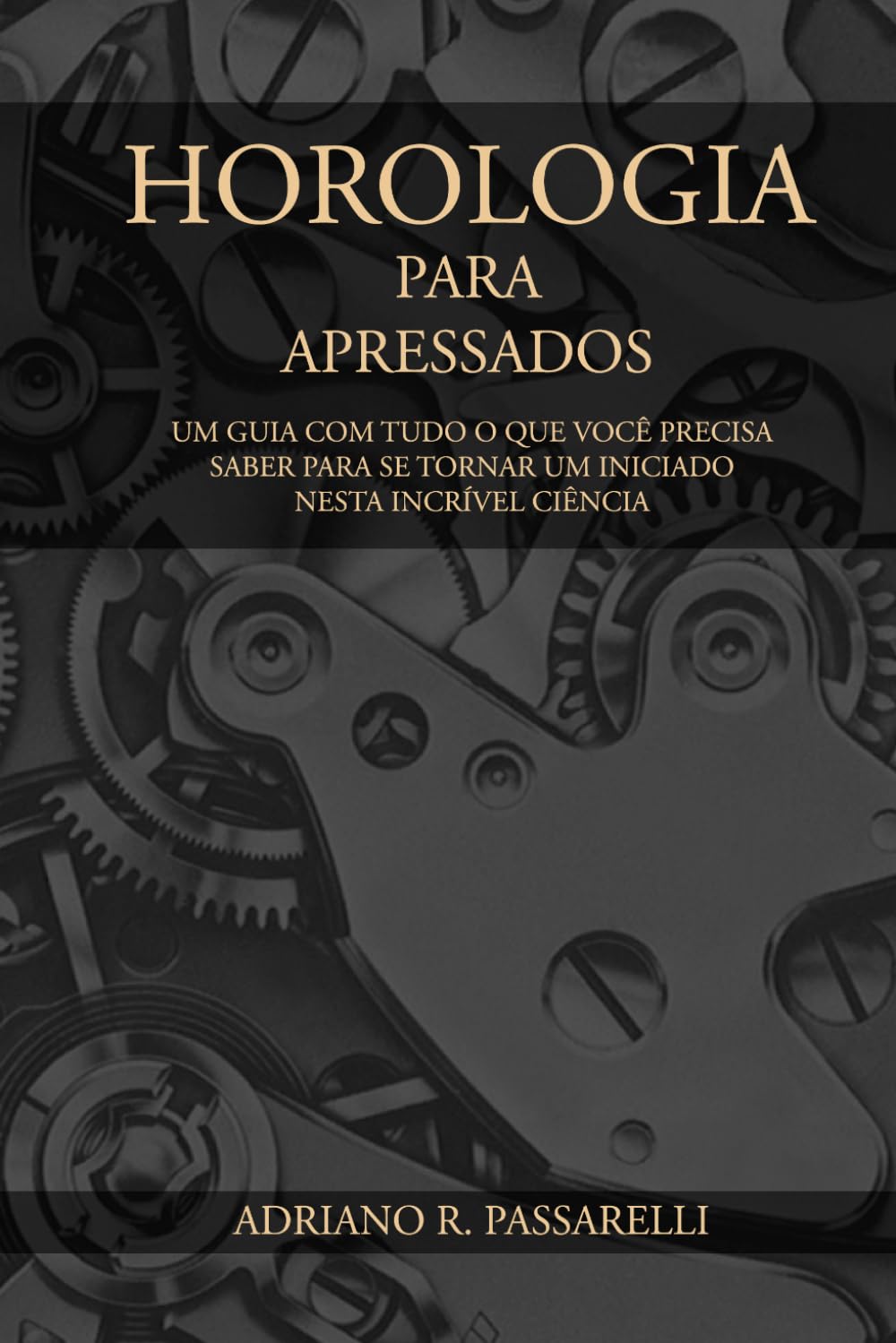 capítulo por capítulo baixar Horologia para Apressados: Tudo o que você precisa saber para se tornar um iniciado nesta incrível ciência (Portuguese Edition)
