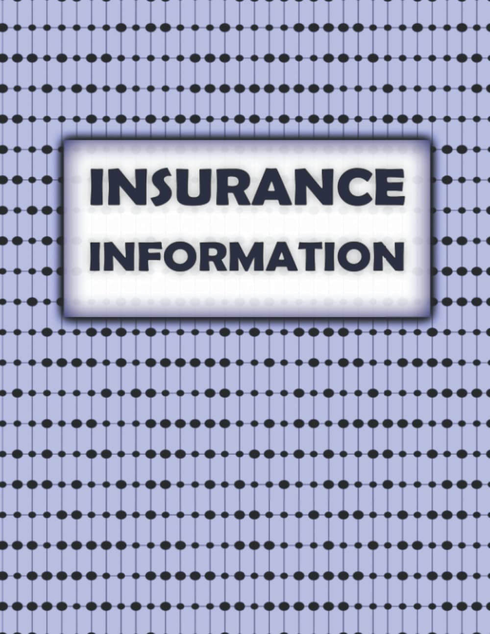 Insurance Infromation: Insurance Tracker, Insurance Tracker Log Book To Record and Track Your Insurance baixar o livro de graça