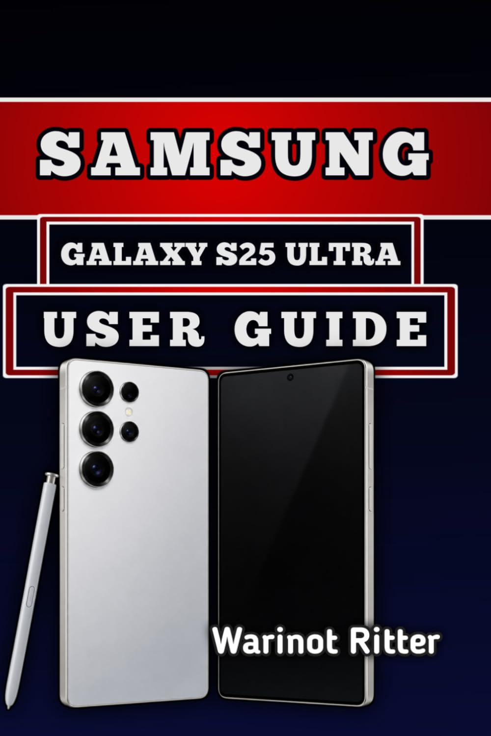 Samsung Galaxy S25 Ultra User Guide: Master Setup, Camera Features, Customization, and Troubleshooting: 3 baixar livro de graça