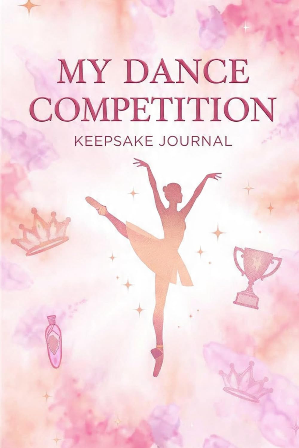 ler totalmente My Dance Competition Keepsake Journal: A Dancer’s Logbook to Track Performances, Growth, Awards, and Memorable Moments for Kids and Adults