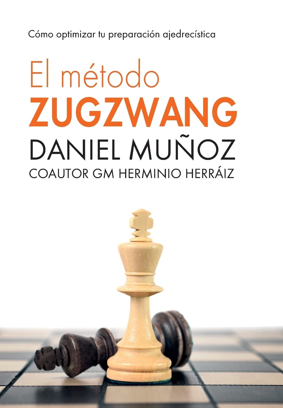 ler totalmente El Método Zugzwang: Cómo optimizar tu preparación ajedrecística