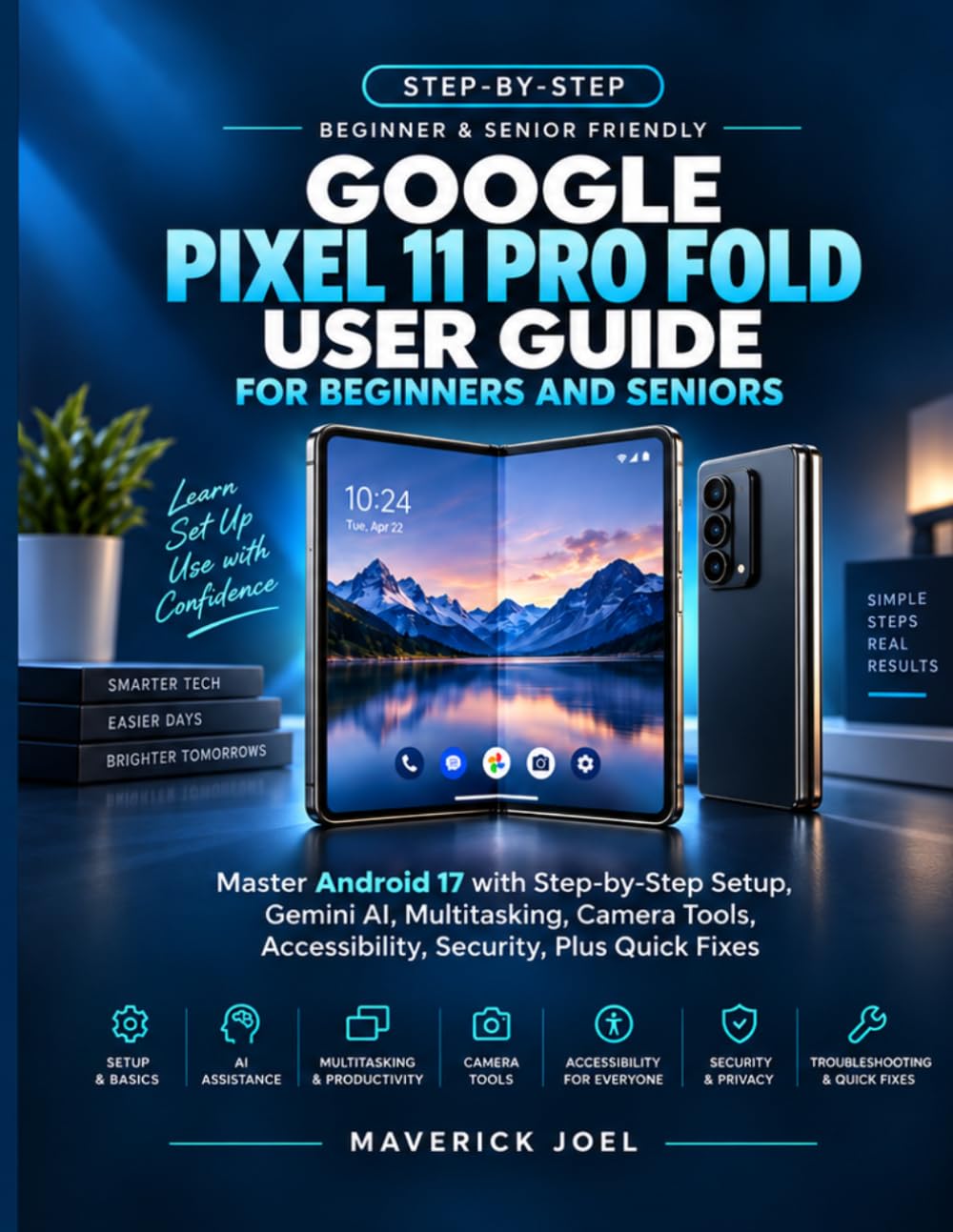 Google Pixel 11 Pro Fold User Guide for Beginners and Seniors: Master Android 17 with Step-by-Step Setup, Gemini AI, Multitasking, Camera Tools, Accessibility, Security, Plus Quick Fixes baixar livro de graça