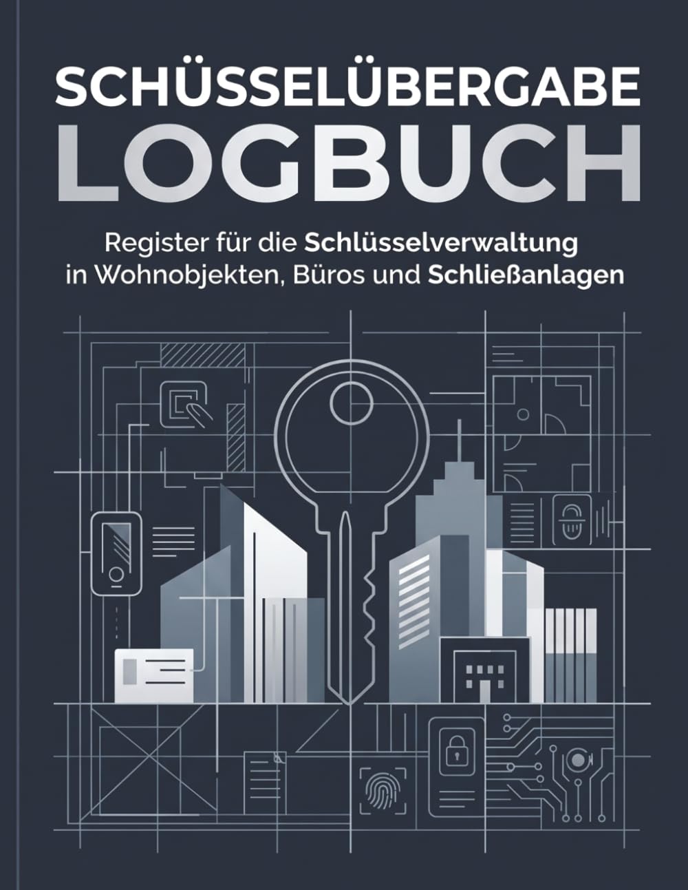 Schlüsselübergabe Logbuch: Facility Management Log und Schlüsselprotokoll Buch: egister für die Schlüsselverwaltung in Wohnobjekten, Büros und Schließanlagen (German Edition) baixar o livro de graça