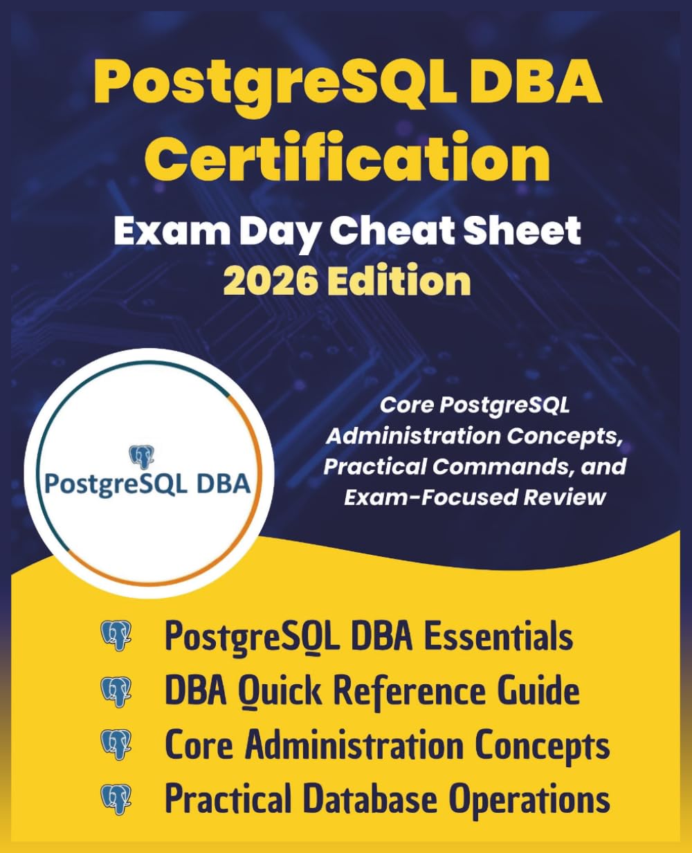 PostgreSQL DBA Certification Exam Day Cheat Sheet – 2026 Edition: Core PostgreSQL Administration Concepts & Practical Commands | Real-World DBA Best... Exam Strategy (Information Technology Books) baixar o livro de graça