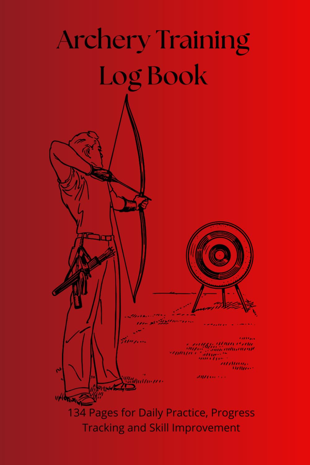 Archery Training Log Book: 134 Pages for Daily Practice, Progress Tracking and Skill Improvement baixar o livro de graça