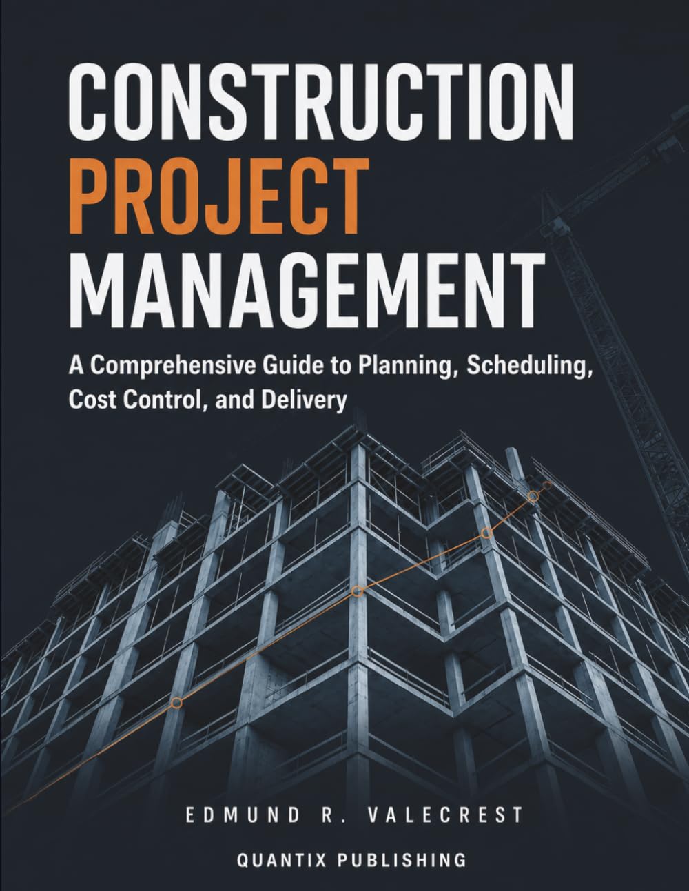 Construction Project Management: A Comprehensive Guide to Planning, Scheduling, Cost Control, and Delivery baixar livro de graça