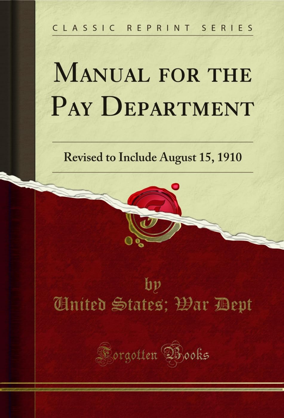 Manual for the Pay Department: Revised to Include August 15, 1910 (Classic Reprint) (English Edition)