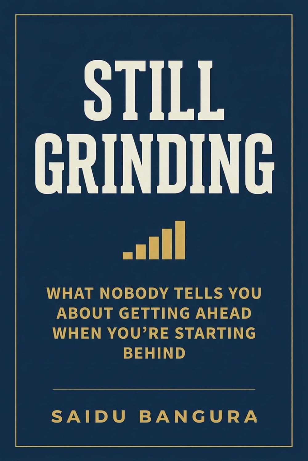 Still Grinding: What Nobody Tells You About Getting Ahead When You're Starting Behind baixar o livro de graça