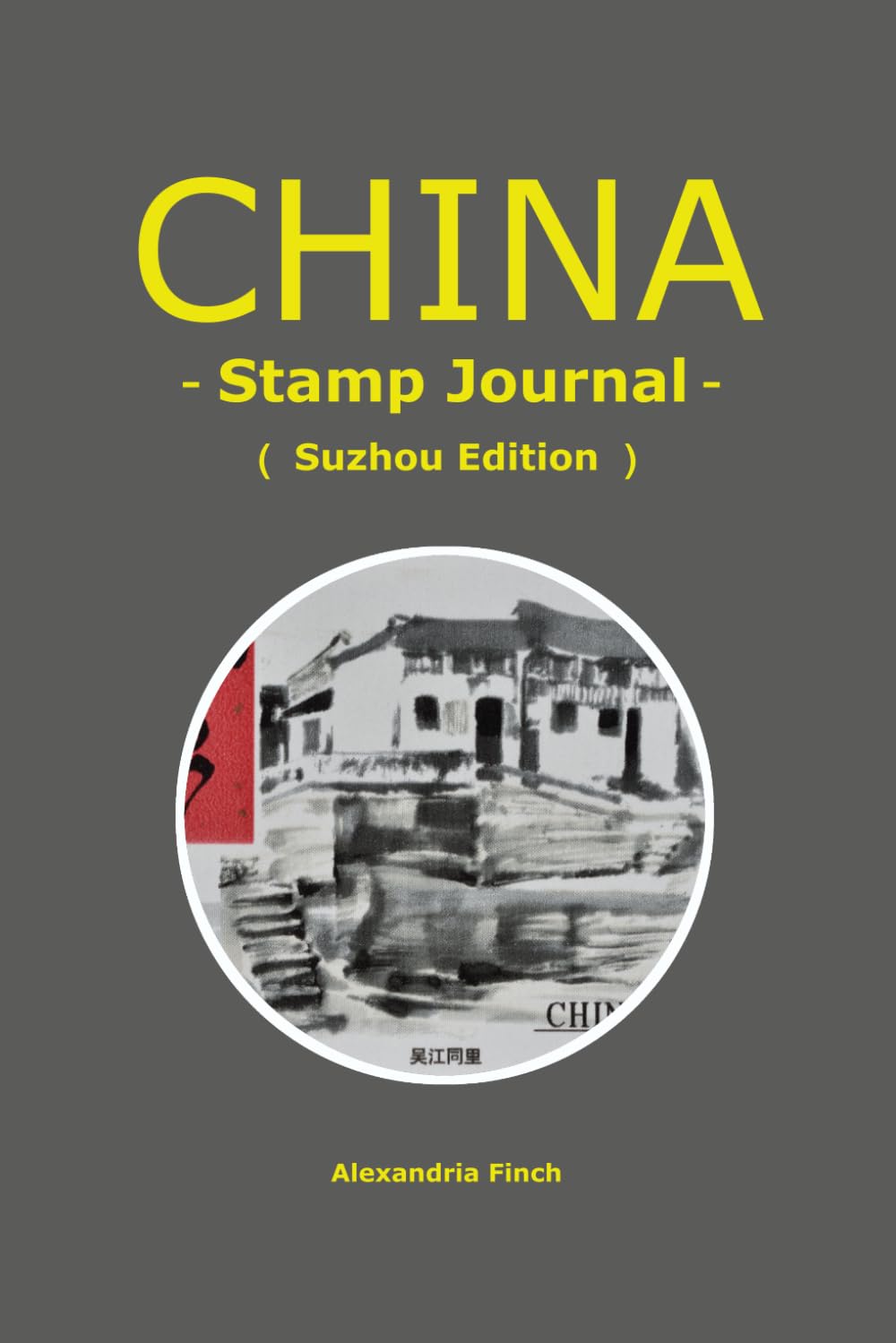 capítulo por capítulo baixar China Impressions: A Traveler's Heritage Stamp & Journal: Suzhou Edition: Premium Collector's Book for Sightseeing Seals and Postage Stamps - Featuring Wangshi Garden and Tongli Ancient Town
