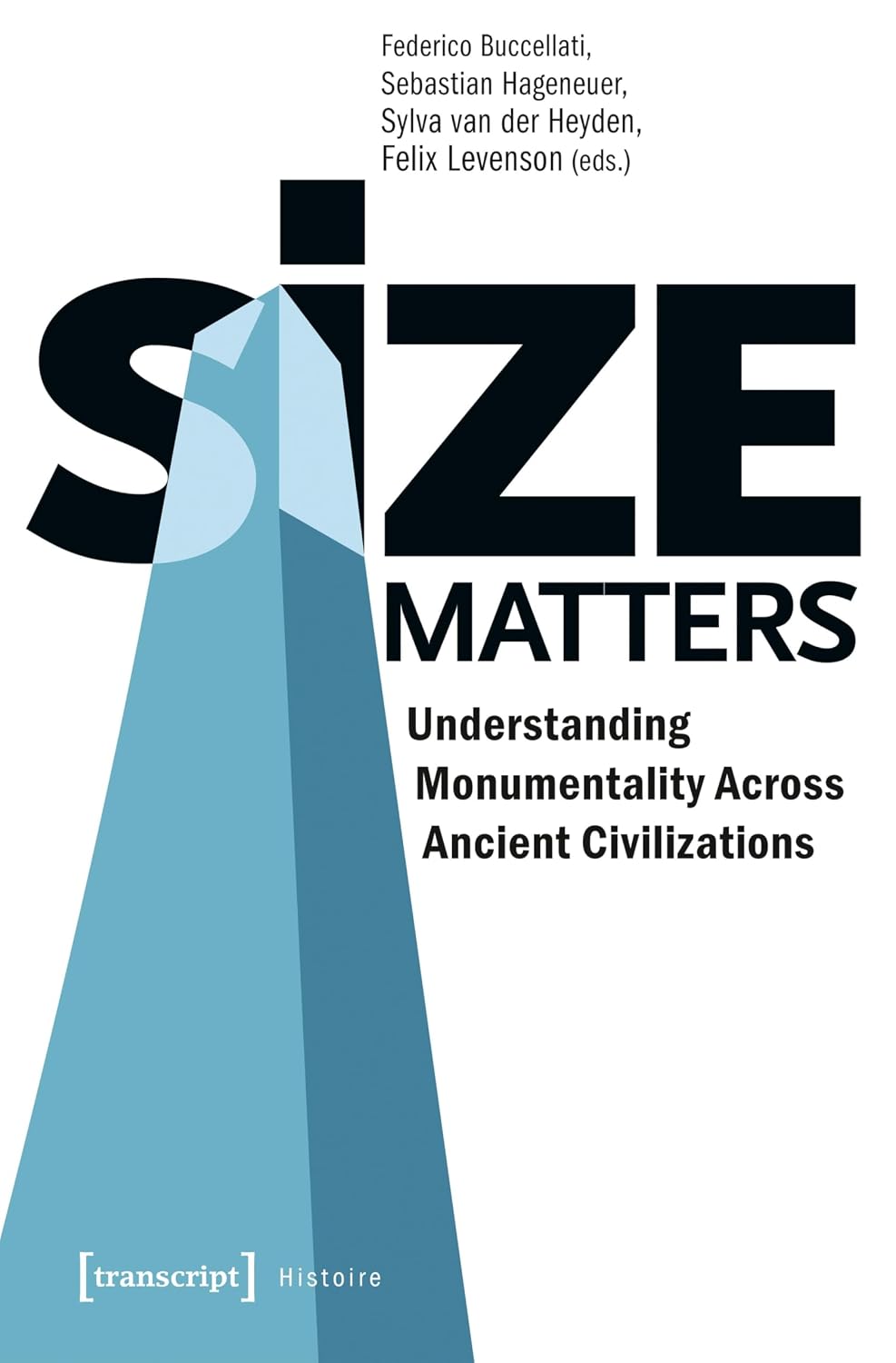Size Matters – Understanding Monumentality Across Ancient Civilizations (Histoire Book 146) (English Edition) baixar o livro de graça