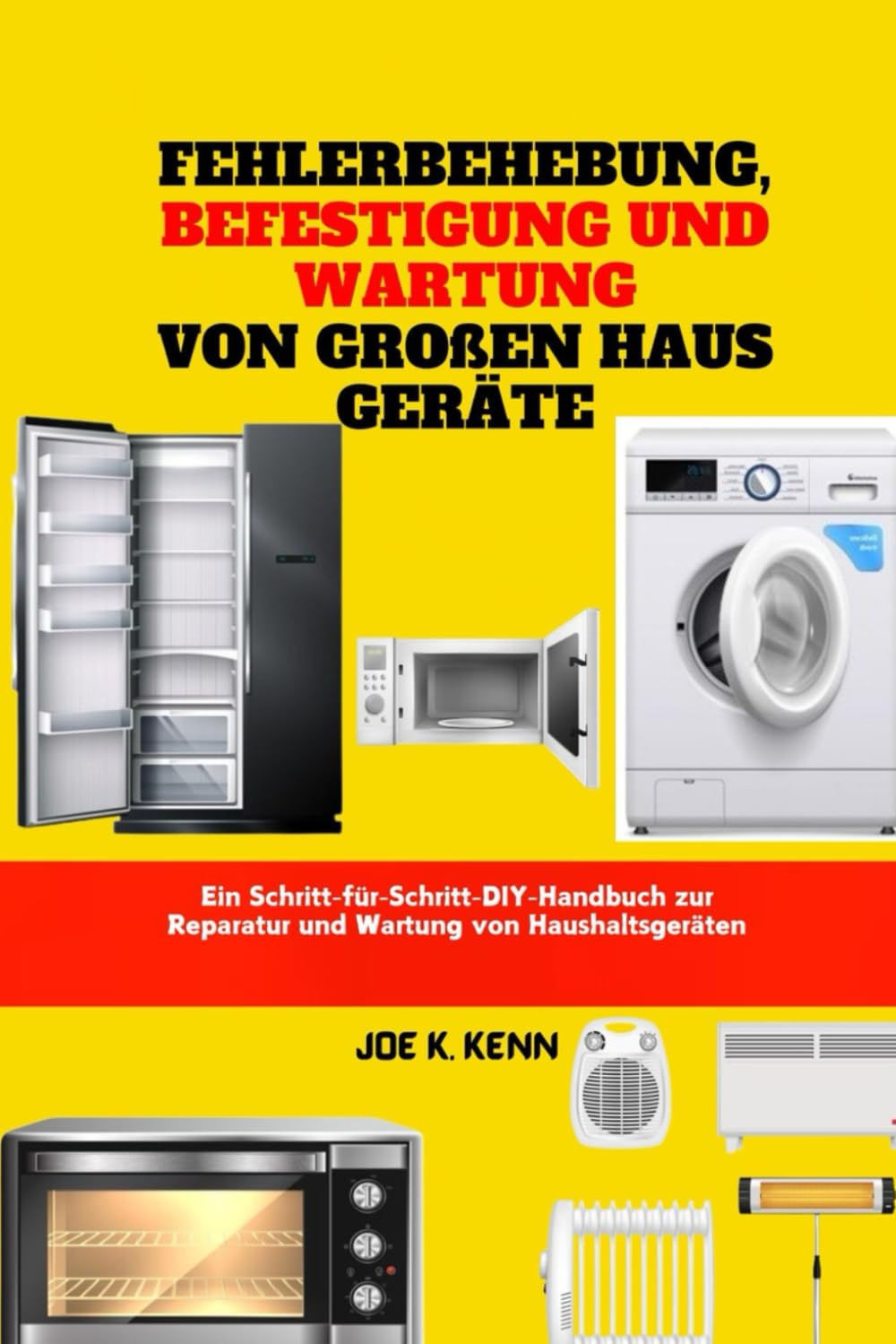 Fehlerbehebung, Befestigung Und Wartung Von Großen Haus Geräte: Ein Schritt-für-Schritt-DIY-Handbuch zur Reparatur und Wartung von Haushaltsgeräten (German Edition) baixar livro de graça