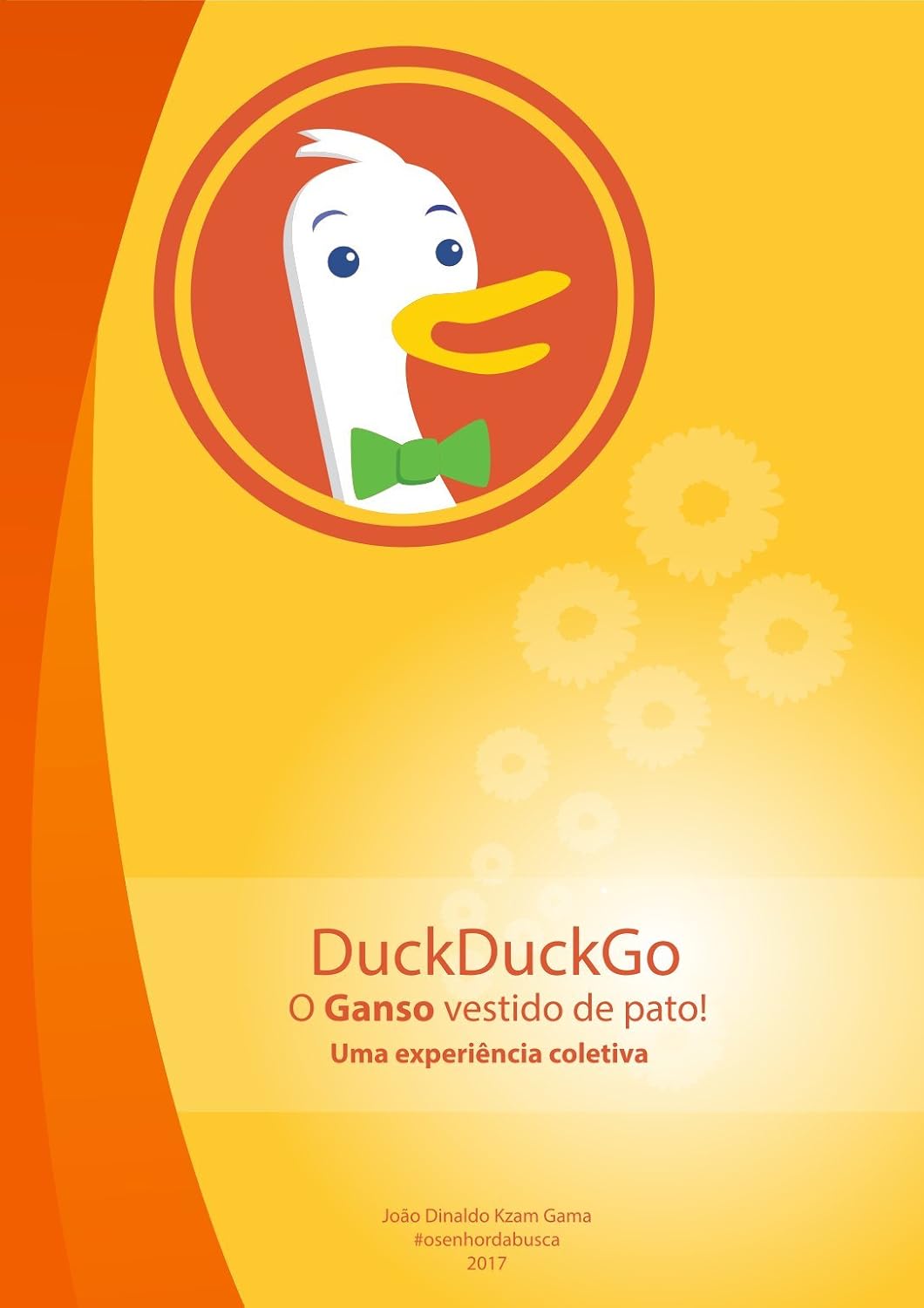 DuckDuckGo: o Ganso vestido de pato - uma Experiência Coletiva! baixar o livro de graça