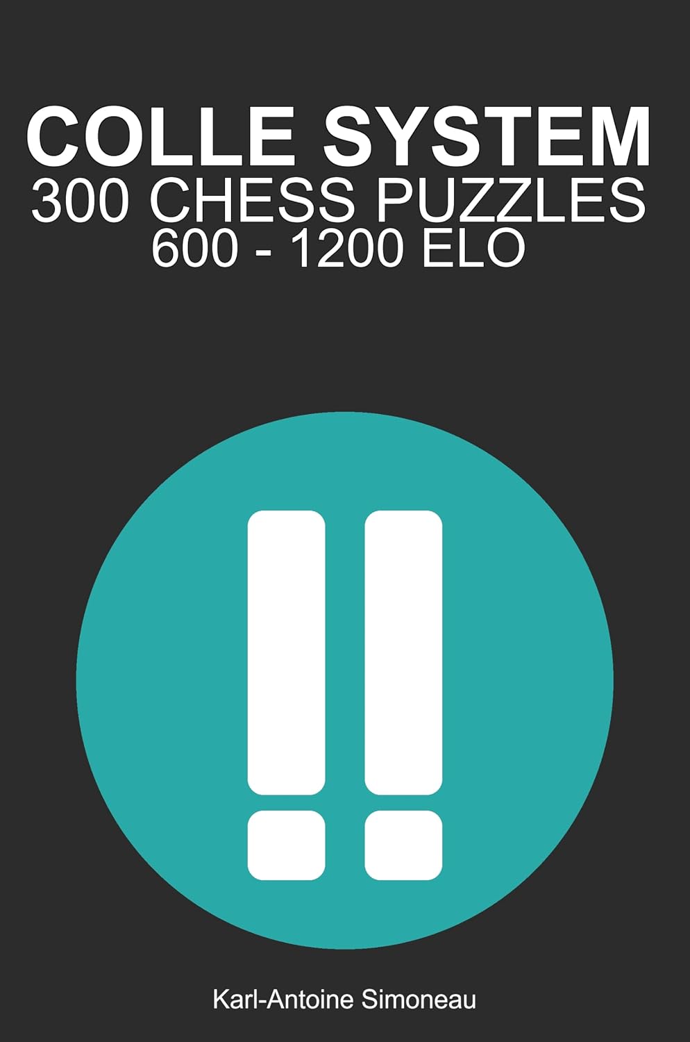 Colle System Tactics: 300 Puzzles from 600 - 1200 ELO (Tactics by Opening: White Openings) (English Edition) baixar o livro de graça